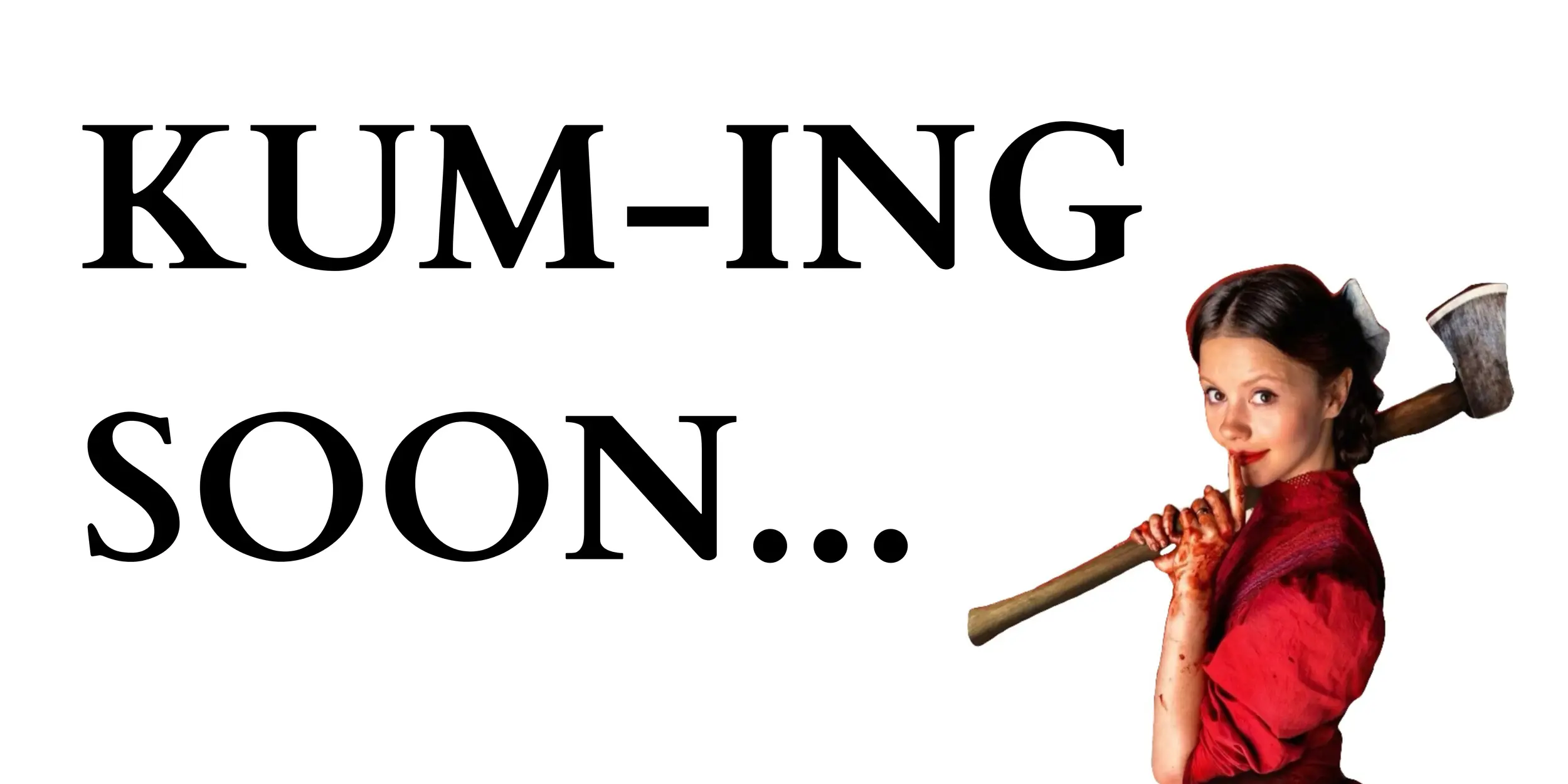 Merch Page Kum-ing Soon!